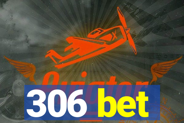 306 bet